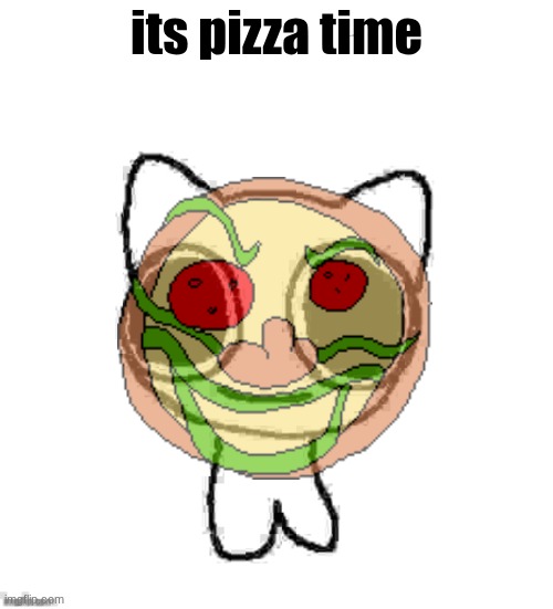 I refuse to take my ADHD medication | its pizza time | image tagged in i refuse to take my adhd medication | made w/ Imgflip meme maker