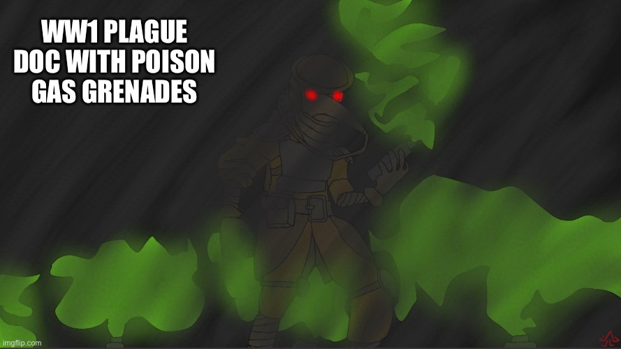 Ww1 plague doc with poison gas grenades | made w/ Imgflip meme maker