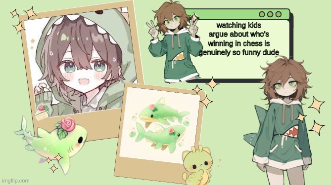 Image Title | watching kids argue about who's winning in chess is genuinely so funny dude | image tagged in ur_local_demiboy's announcement template | made w/ Imgflip meme maker