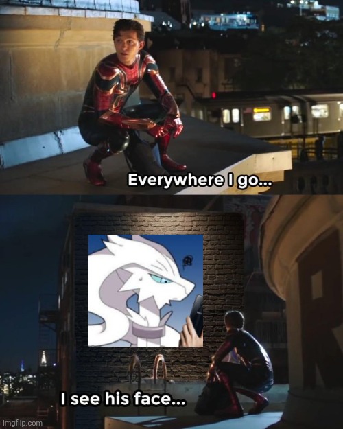 Hi verita (yes meta memes are allowed here) | image tagged in everywhere i go i see his face,verita the reshiram,reshiram,users,pokemon,cursedcomments | made w/ Imgflip meme maker