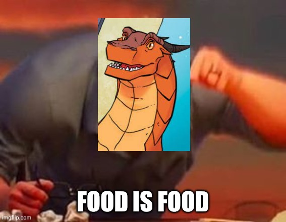 Mr incredible mad | FOOD IS FOOD | image tagged in mr incredible mad | made w/ Imgflip meme maker