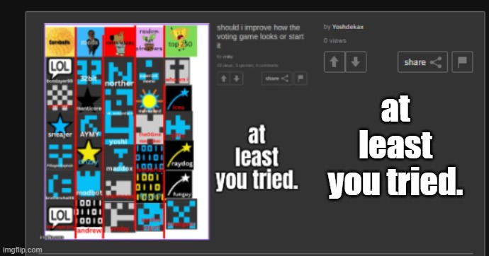 at least you tried. | made w/ Imgflip meme maker