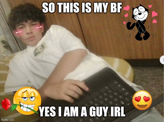 Screenshot 2026-04-23 10.51.51 AM.png | so this is my bf; yes I am a guy irl | image tagged in hot babes,uwu | made w/ Imgflip meme maker