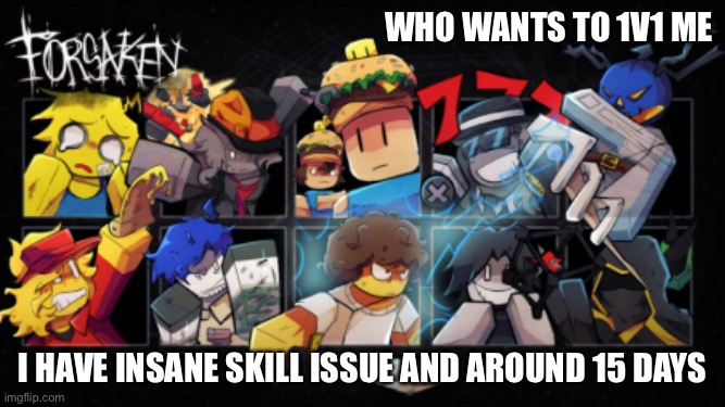 My user name in the comments | Who wants to 1v1 me; I have insane skill issue and around 15 days | image tagged in 1v1 anyone,glass house,coolkid carnival,you pick a map | made w/ Imgflip meme maker