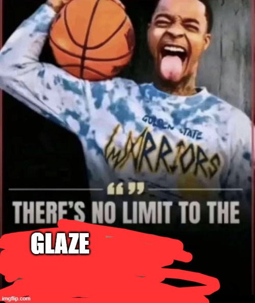 there's no limit to the larp | glaze | image tagged in there's no limit to the larp | made w/ Imgflip meme maker