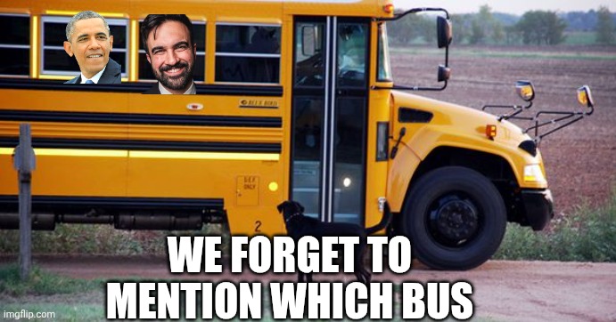 We forget to mention which bus | image tagged in school bus | made w/ Imgflip meme maker