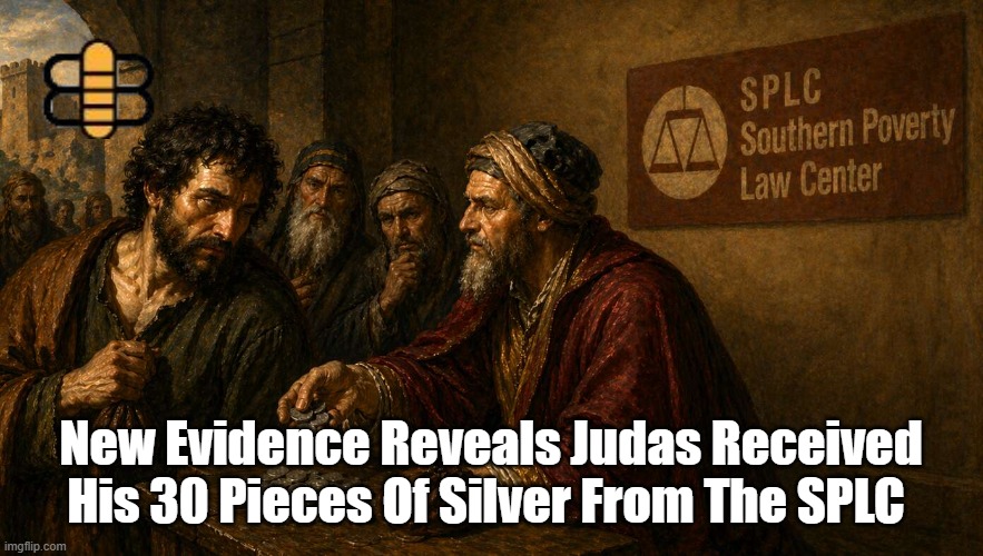New Evidence Reveals Judas Received His 30 Pieces Of Silver From The SPLC | made w/ Imgflip meme maker