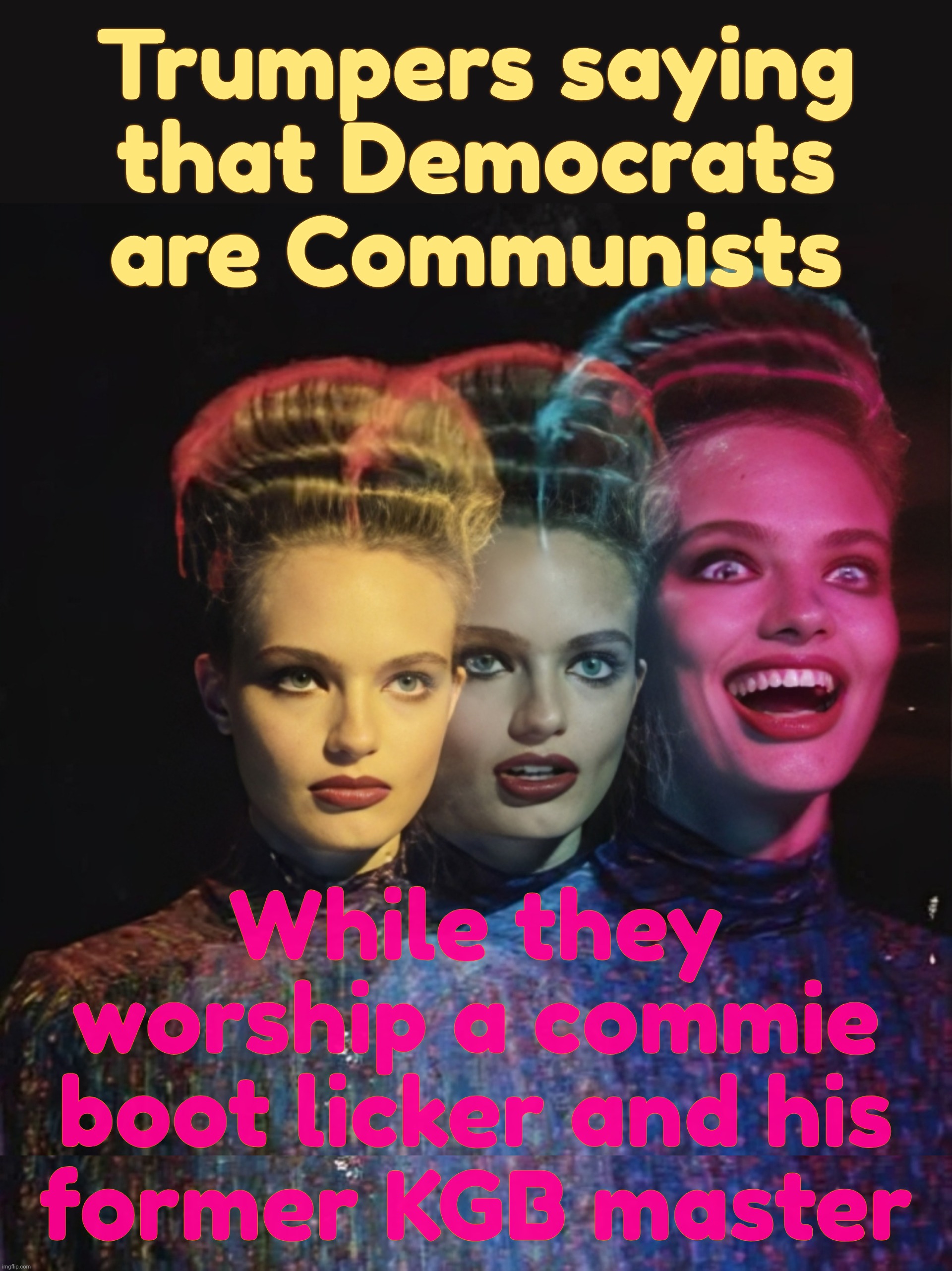 Alt Reich obsession with Communism while trying to deflect it by putting it on others is really only just confessional | Trumpers saying
that Democrats are Communists; While they worship a commie boot licker and his
former KGB master | image tagged in hardy har har ii,magats saying democrats are communists,mirror mirror,deflection projection confession,maga loves commies | made w/ Imgflip meme maker