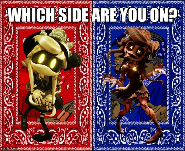 WHICH SIDE ARE YOU ON? | image tagged in which side are you on | made w/ Imgflip meme maker