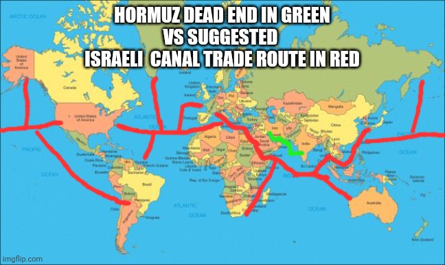 world map | Hormuz dead end in green
vs suggested 
Israeli  canal trade route in red | image tagged in world map | made w/ Imgflip meme maker