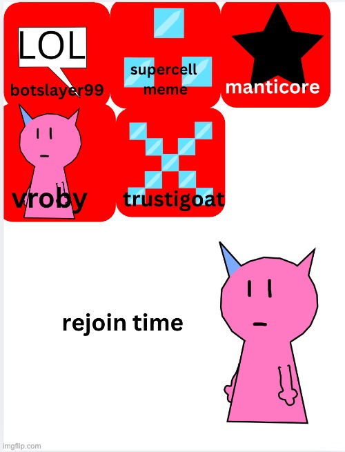 rejoin time, vote who you want to rejoin | made w/ Imgflip meme maker