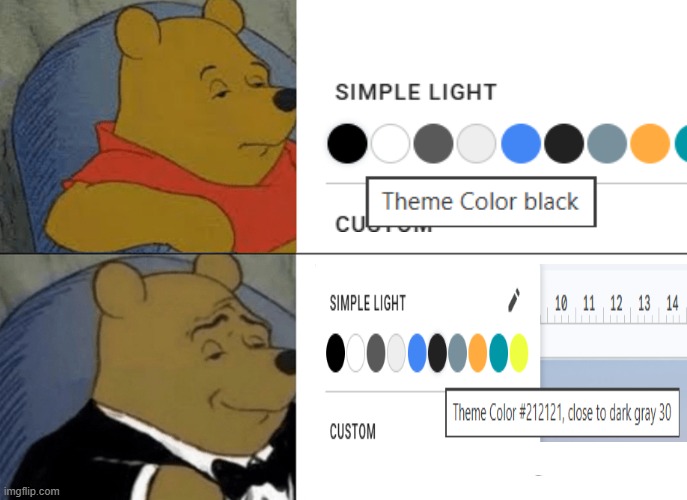black isnt a colour, its a shade | image tagged in memes,tuxedo winnie the pooh | made w/ Imgflip meme maker