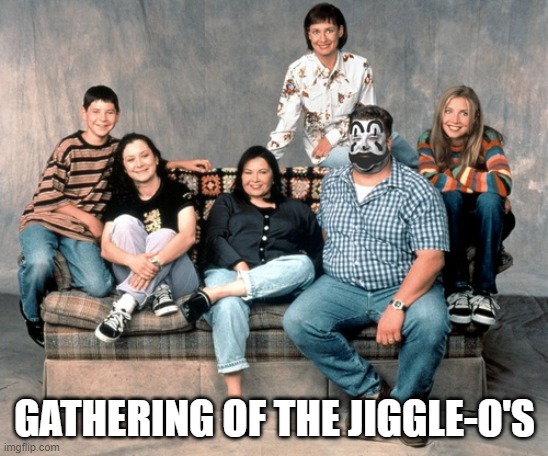 Dan was confused.. | gathering of the jiggle-o's | image tagged in roseanne,john goodman,icp,photoshoot | made w/ Imgflip meme maker