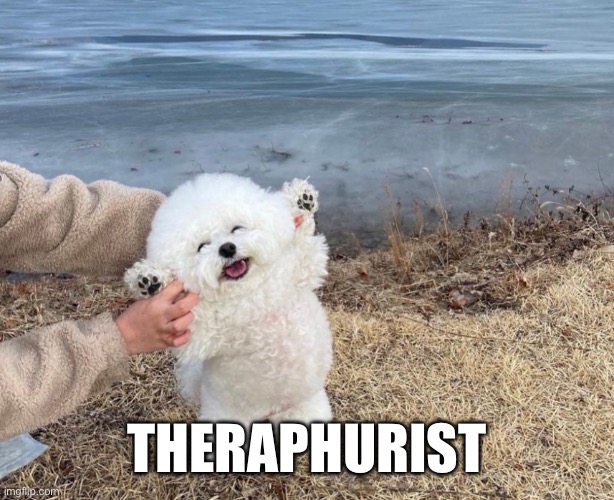Happy Dog | Theraphurist | image tagged in happy dog | made w/ Imgflip meme maker