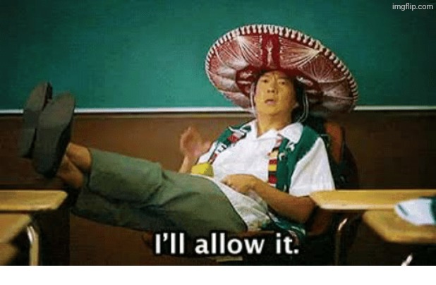 I’ll allow it | image tagged in i ll allow it | made w/ Imgflip meme maker