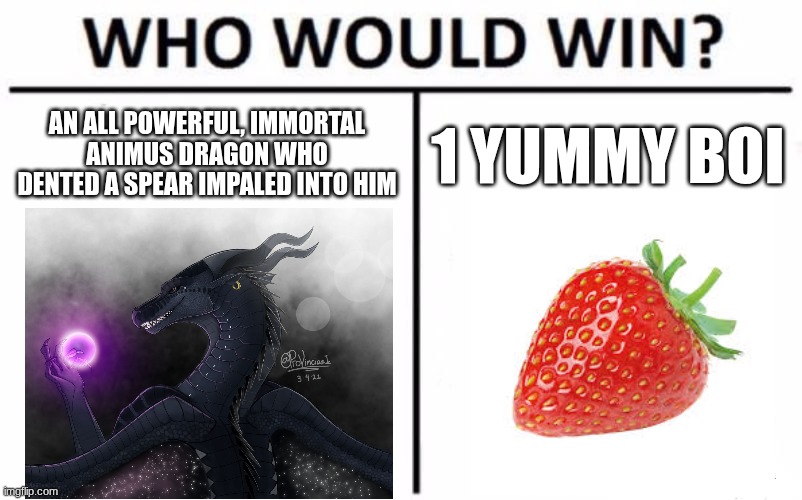 Dark stalker meme | An all powerful, immortal Animus dragon who dented a spear impaled into him; 1 yummy boi | image tagged in memes,who would win | made w/ Imgflip meme maker