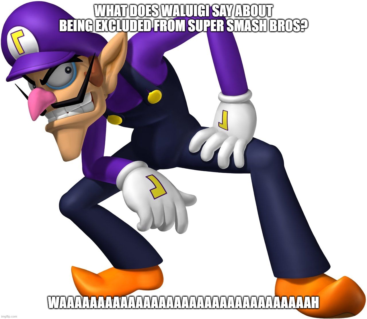 Waluigi | what does waluigi say about being excluded from super smash bros? waaaaaaaaaaaaaaaaaaaaaaaaaaaaaaaaah | image tagged in waluigi | made w/ Imgflip meme maker