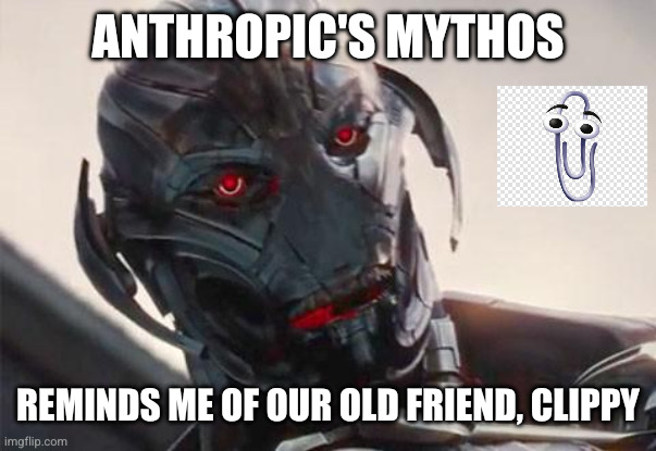 AI Friends: Cute but dangerous | Anthropic's Mythos; Reminds me of our old friend, Clippy | image tagged in ultron,artificial intelligence,memes,clippy,microsoft,insufferable | made w/ Imgflip meme maker