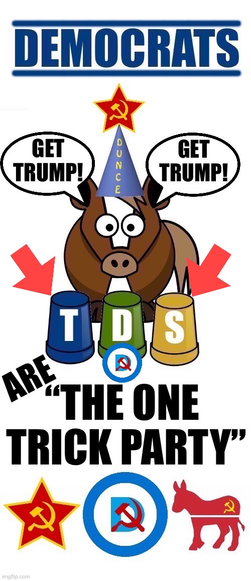 Their entire political platform consists of “Get Trump!”… they tried again, assassination attempt #3 | image tagged in political meme,democrats,one trick party,leftists,get trump,tds | made w/ Imgflip meme maker