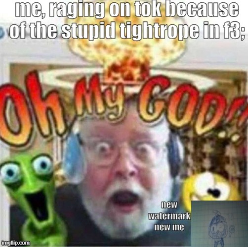 stupid tightropes :sob: | image tagged in wahe png | made w/ Imgflip meme maker