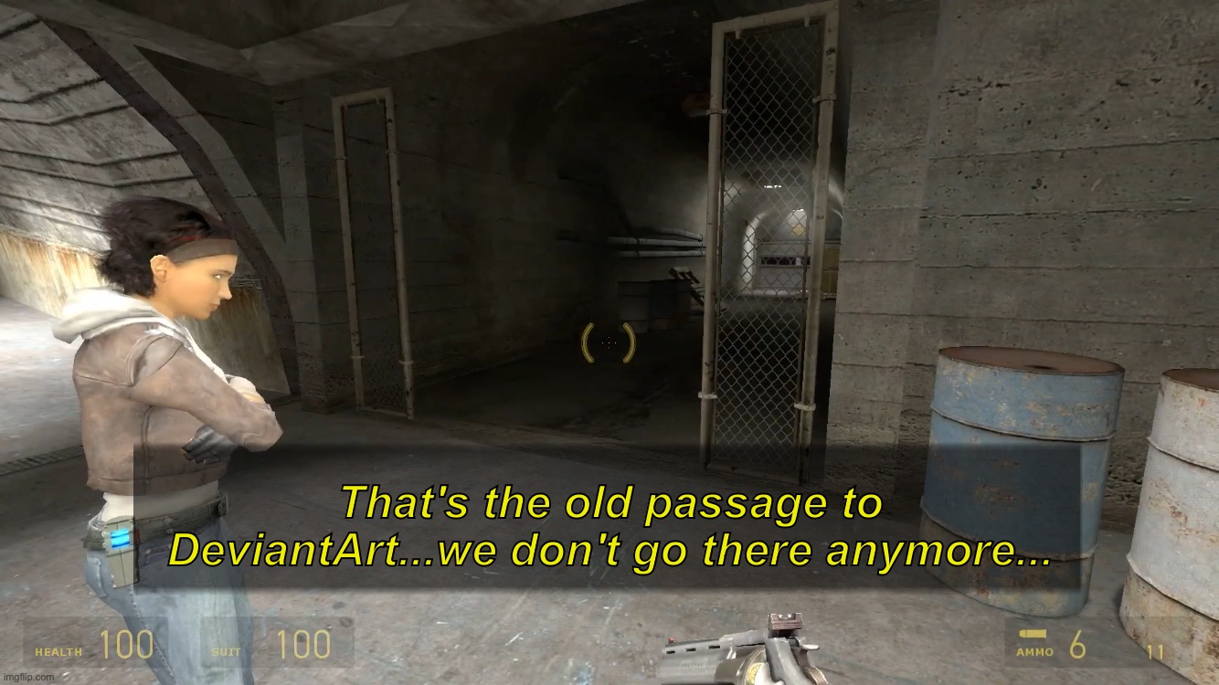 That's the old passage to DeviantArt...we don't go there anymore... | made w/ Imgflip meme maker