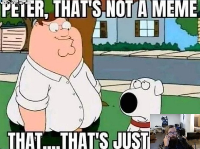 peter that's just pron | image tagged in peter that's just pron | made w/ Imgflip meme maker