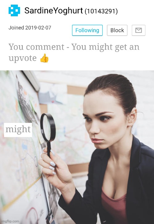 hmmmm | image tagged in woman with magnifying glass,sardineyoghurt,tagline,might,hmmm,meaning | made w/ Imgflip meme maker