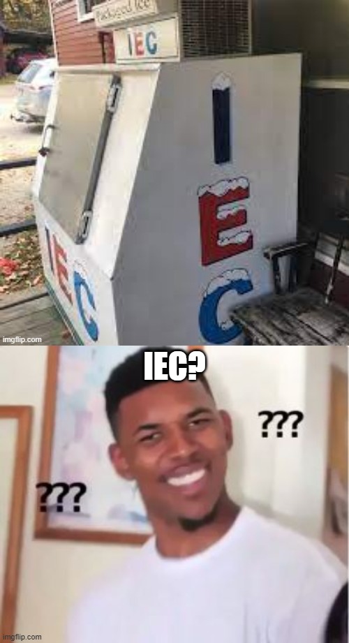 IEC? | image tagged in nick young | made w/ Imgflip meme maker