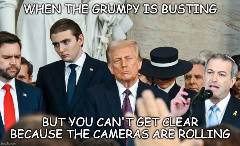 TFYM | when the grumpy is busting; but you can't get clear
because the cameras are rolling | image tagged in trump stank,jd vance,melania trump,barron trump,polite,stank face | made w/ Imgflip meme maker