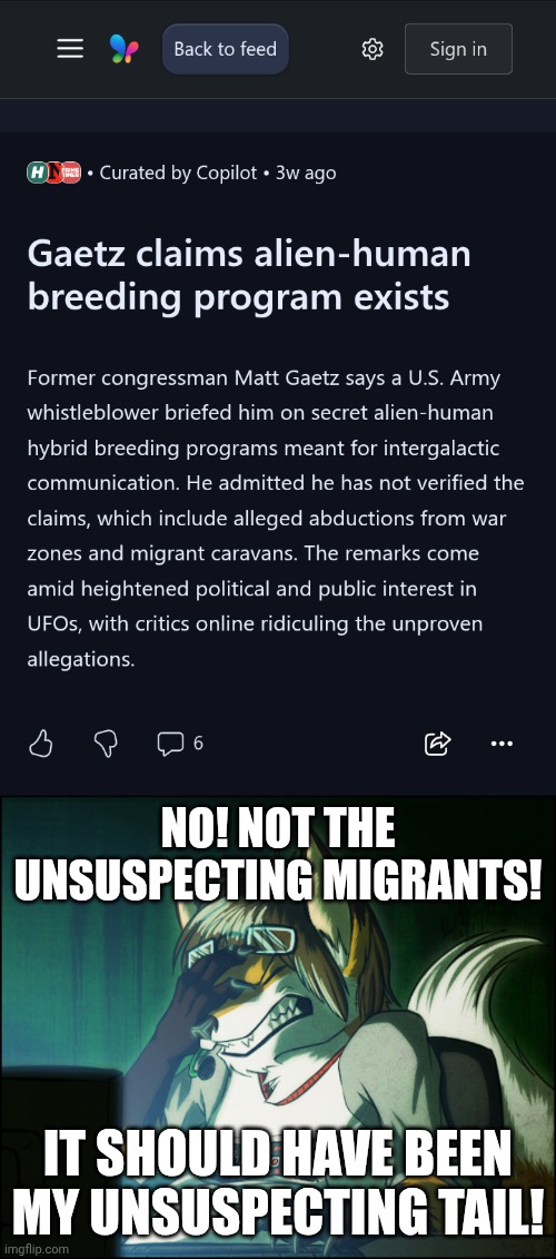 Someone needs to do something about (with) this guy (community) | No! Not the unsuspecting migrants! It should have been my unsuspecting tail! | image tagged in furry facepalm,experiment,human rights,oh the humanity | made w/ Imgflip meme maker