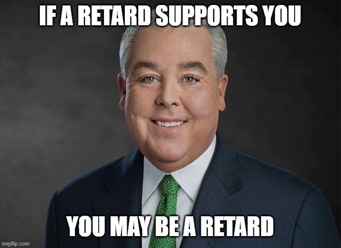 You may be entitled to compensation. | if a retard supports you You may be a retard | image tagged in you may be entitled to compensation | made w/ Imgflip meme maker
