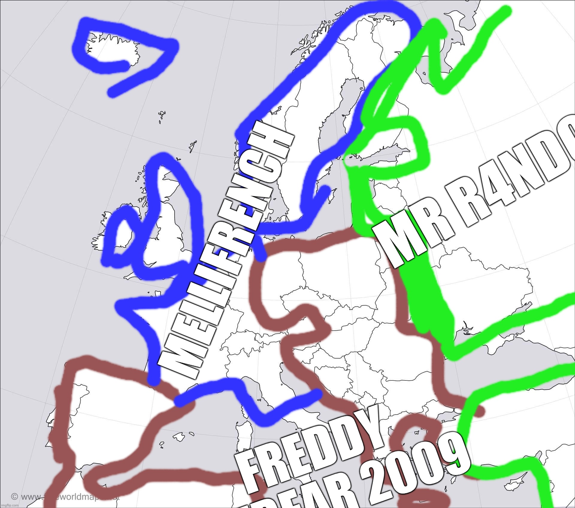 Blank Europe Map | Mr R4ndom; Mellifrench; Freddy fazbear 2009 | image tagged in blank europe map | made w/ Imgflip meme maker