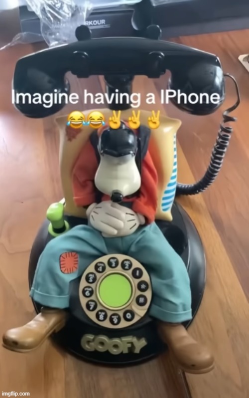 the best type of phone ever | image tagged in goofy | made w/ Imgflip meme maker