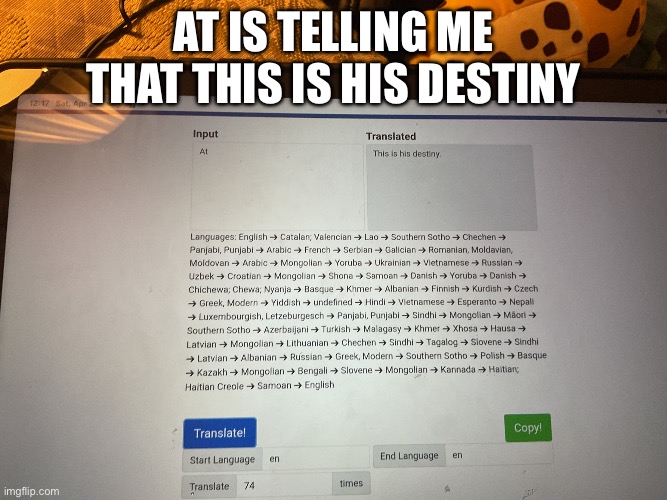 At is telling me that this is his destiny | image tagged in img_1354 jpeg | made w/ Imgflip meme maker