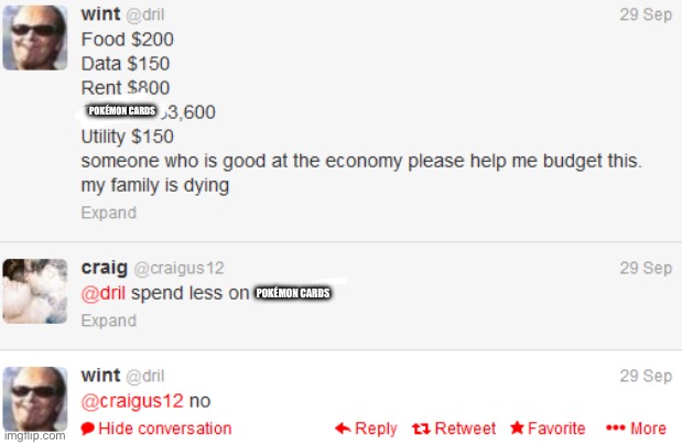 Someone who is good at the economy please help me | Pokémon cards; Pokémon cards | image tagged in someone who is good at the economy please help me | made w/ Imgflip meme maker