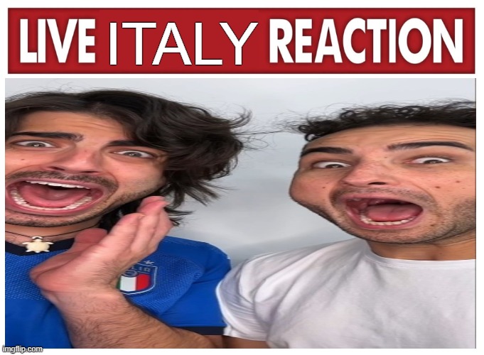 NOT APPROVED | Italy | image tagged in live reaction,italy,why are you reading the tags,hello there | made w/ Imgflip meme maker