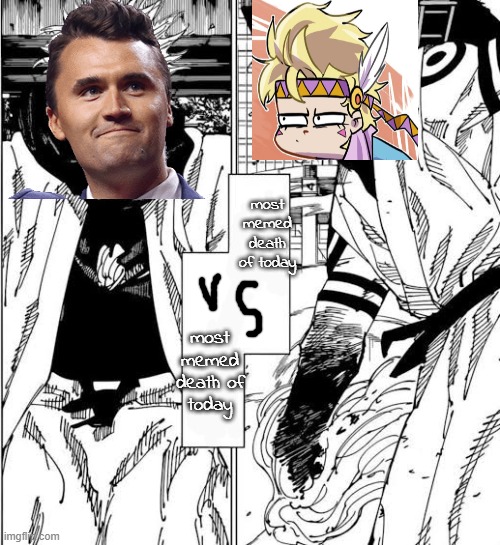 Strongest sorcerer in history vs | most memed death of today; most memed death of today | image tagged in strongest sorcerer in history vs | made w/ Imgflip meme maker