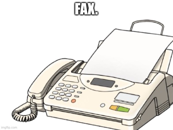 Fax. | made w/ Imgflip meme maker