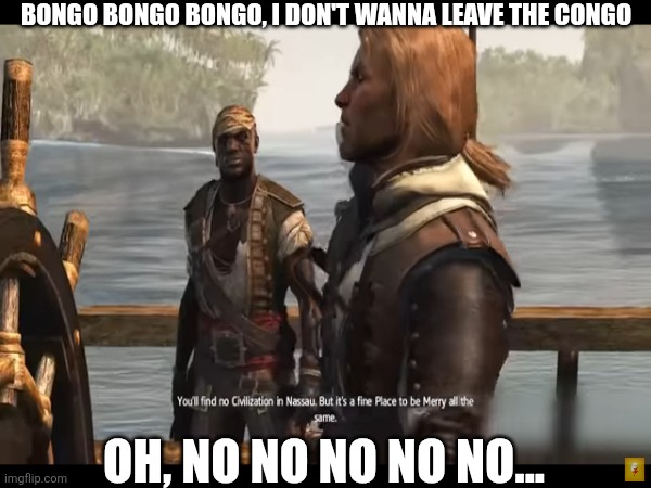 Bongo bongo bongo, I don't wanna leave the Congo Oh, no no no no no... | made w/ Imgflip meme maker