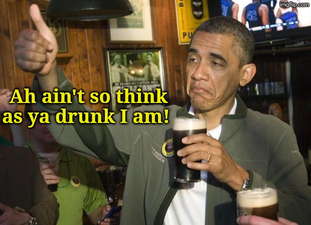 Not Bad | Ah ain't so think as ya drunk I am! | image tagged in not bad | made w/ Imgflip meme maker