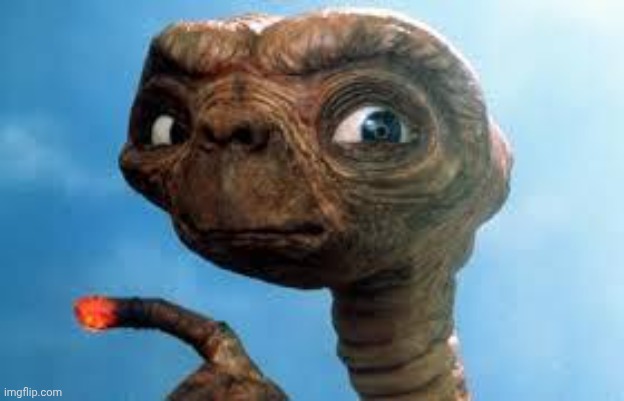 E.T. | image tagged in e t | made w/ Imgflip meme maker