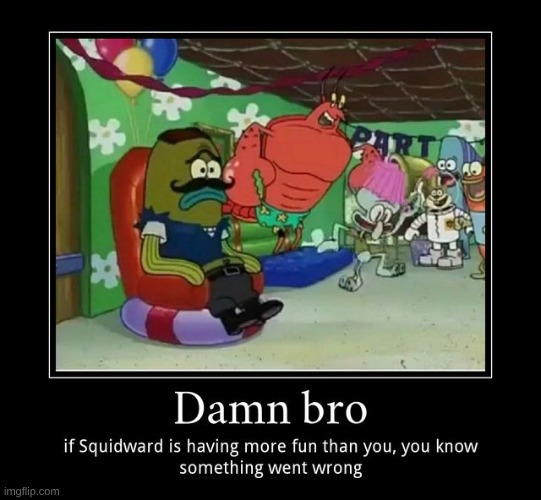 image tagged in squidward,spongebob | made w/ Imgflip meme maker