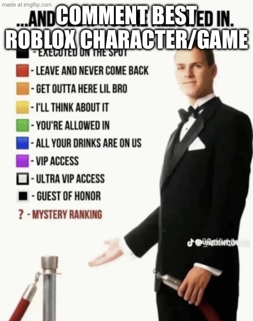Comment best Roblox game/character | Comment best Roblox character/game | image tagged in see if your allowed in | made w/ Imgflip meme maker