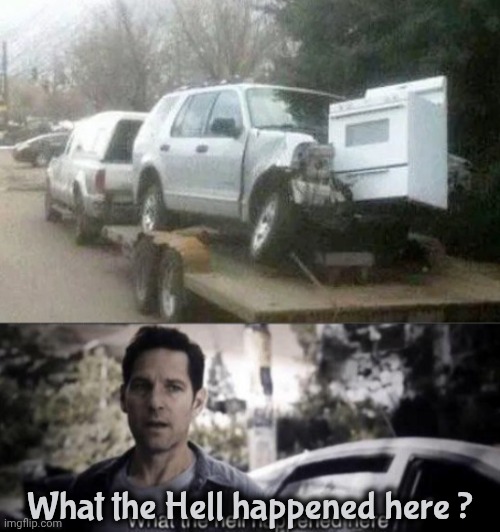 There's an interesting story here | What the Hell happened here ? | image tagged in what the hell happened here,car accident,oven,darwin award winner,do you are have stupid,task failed successfully | made w/ Imgflip meme maker