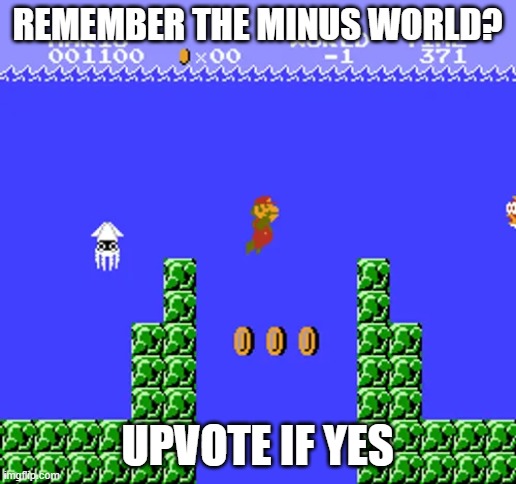 Minus World | remember the minus world? Upvote if yes | image tagged in minus world | made w/ Imgflip meme maker