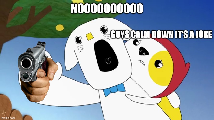 Liddo Screams | Noooooooooo Guys calm down it's a joke | image tagged in liddo screams | made w/ Imgflip meme maker
