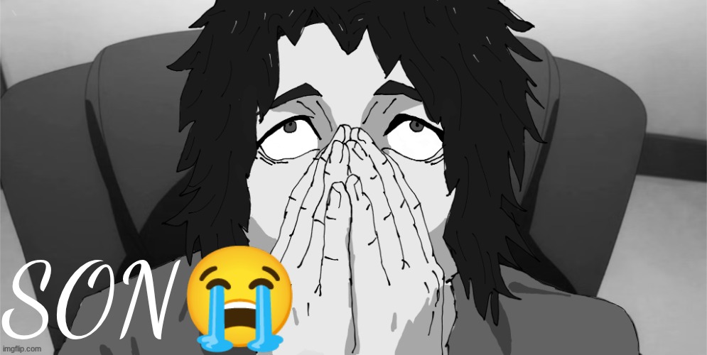 ANORMAL_Leaf's Higuruma Face | SON😭 | image tagged in anormal_leaf's higuruma face | made w/ Imgflip meme maker