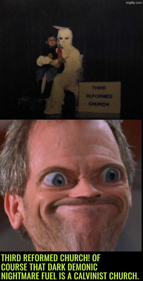 That looks about right | Third Reformed Church! Of course that dark demonic nightmare fuel is a Calvinist church. | image tagged in calvinism,calvinist memes,reformed theology,anti calvinism,cursed images,nightmare fuel | made w/ Imgflip meme maker