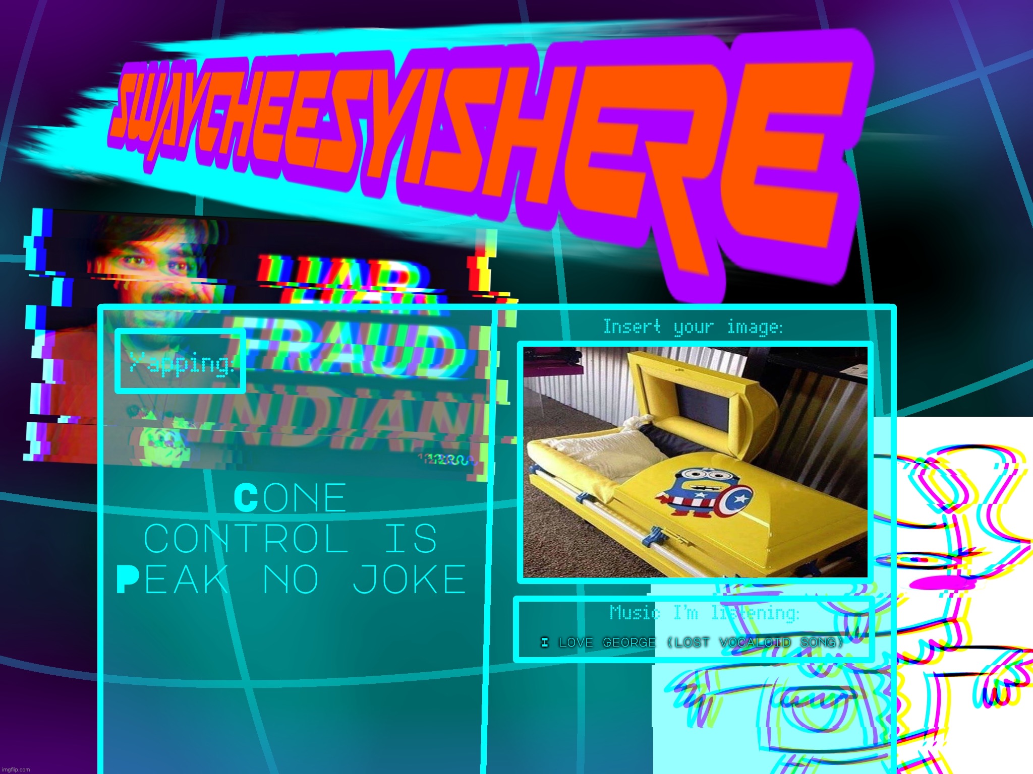 I love cone control so much | Cone control is Peak no joke; I love George (lost vocaloid song) | image tagged in new announcement board,uhh | made w/ Imgflip meme maker