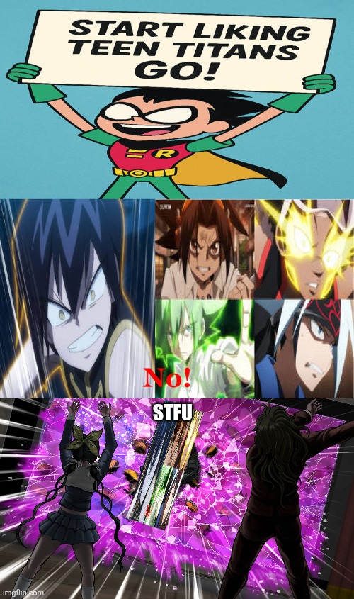 Stfu | image tagged in ruin this fill in meme 368,gonta and tenko throw k1-bo at glass | made w/ Imgflip meme maker